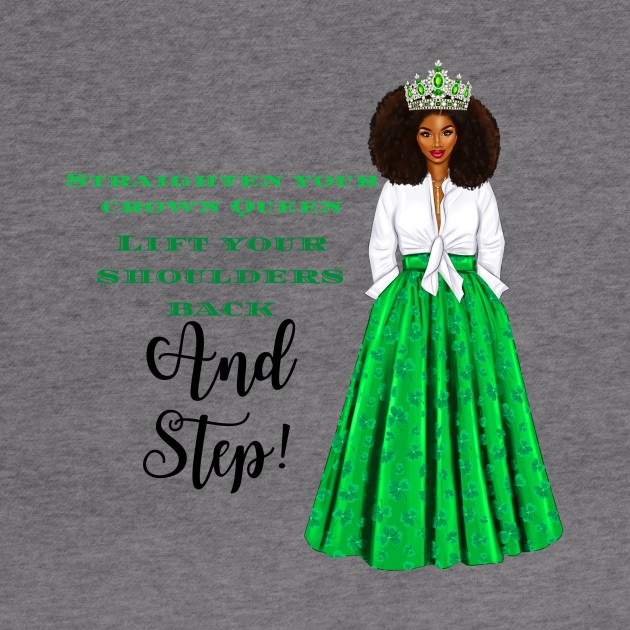 Straighten Your Crown Queen by  Dynamic Diva Designs